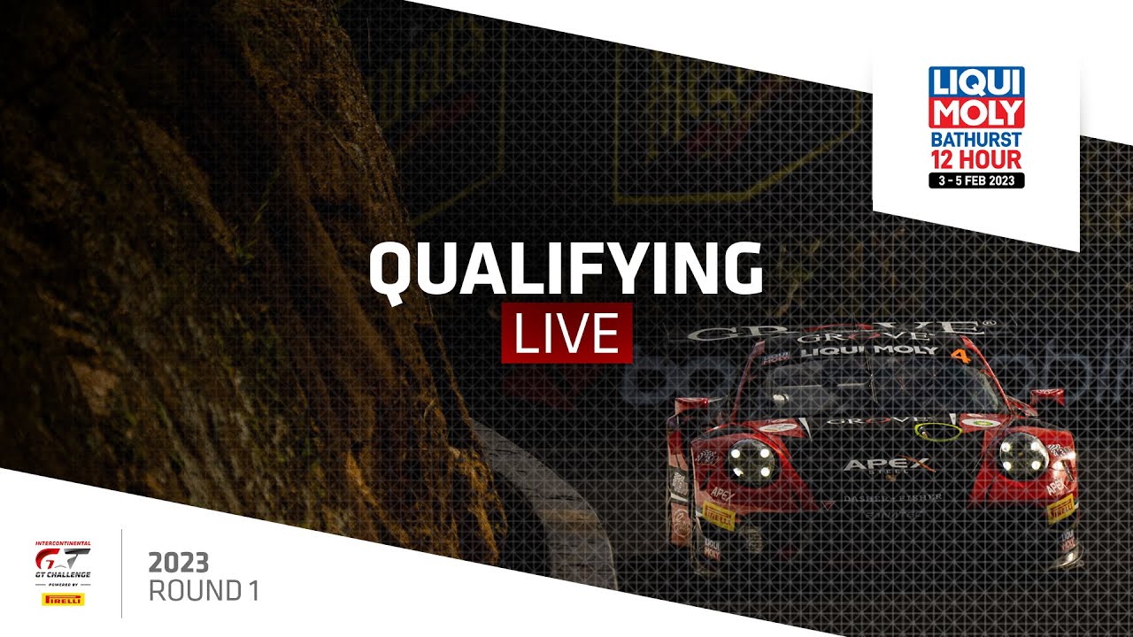 LIVE | Qualifying | Bathurst 12 Hour