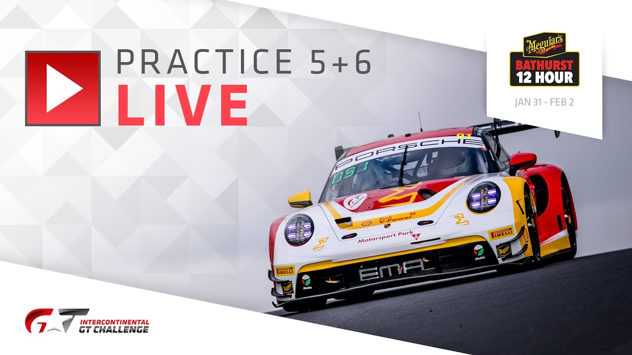 LIVE | Practice 5+6 | Bathurst 12 Hour