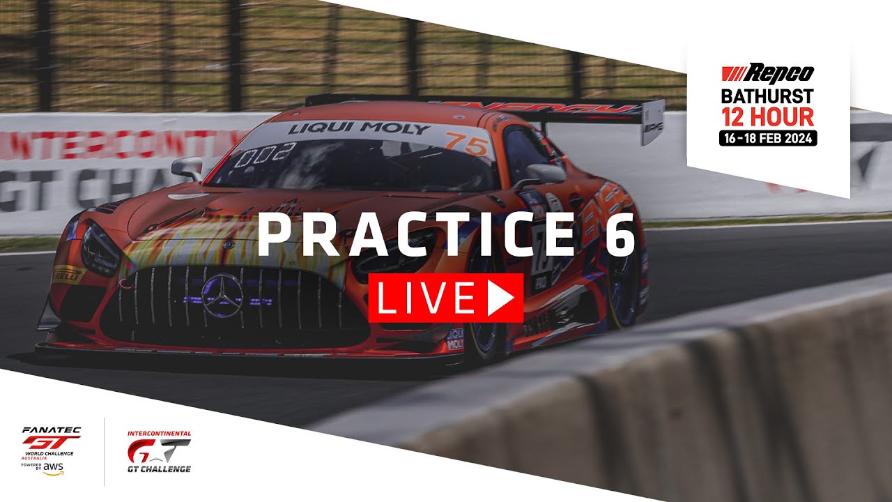 LIVE | Practice 6 | Repco Bathurst 12 Hour