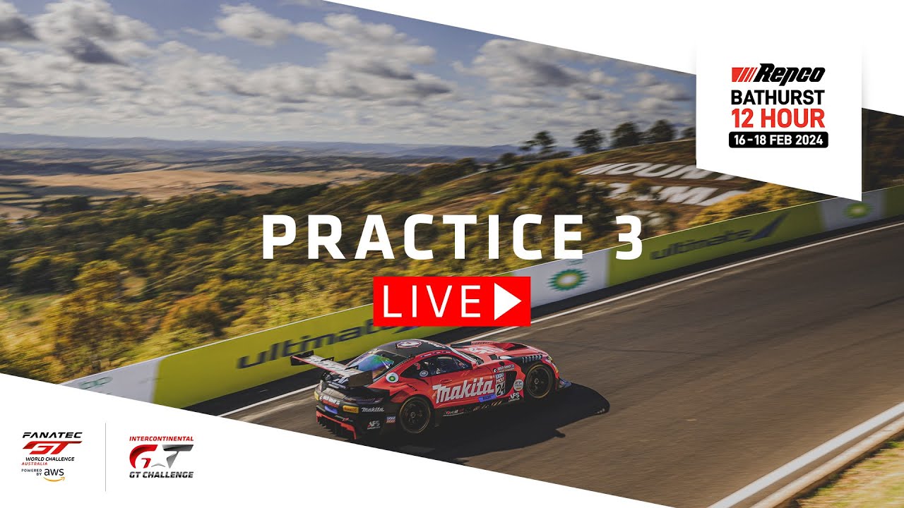 LIVE | Practice 3 | Repco Bathurst 12 Hour